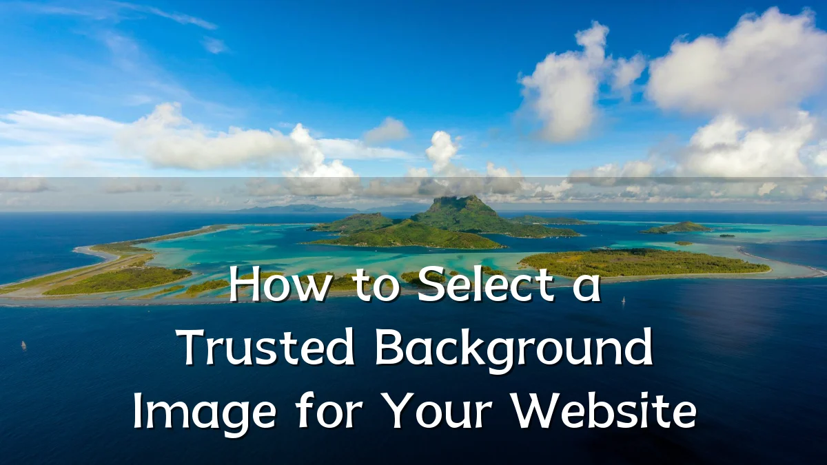 How to Select a Trusted Background Image for Your Website