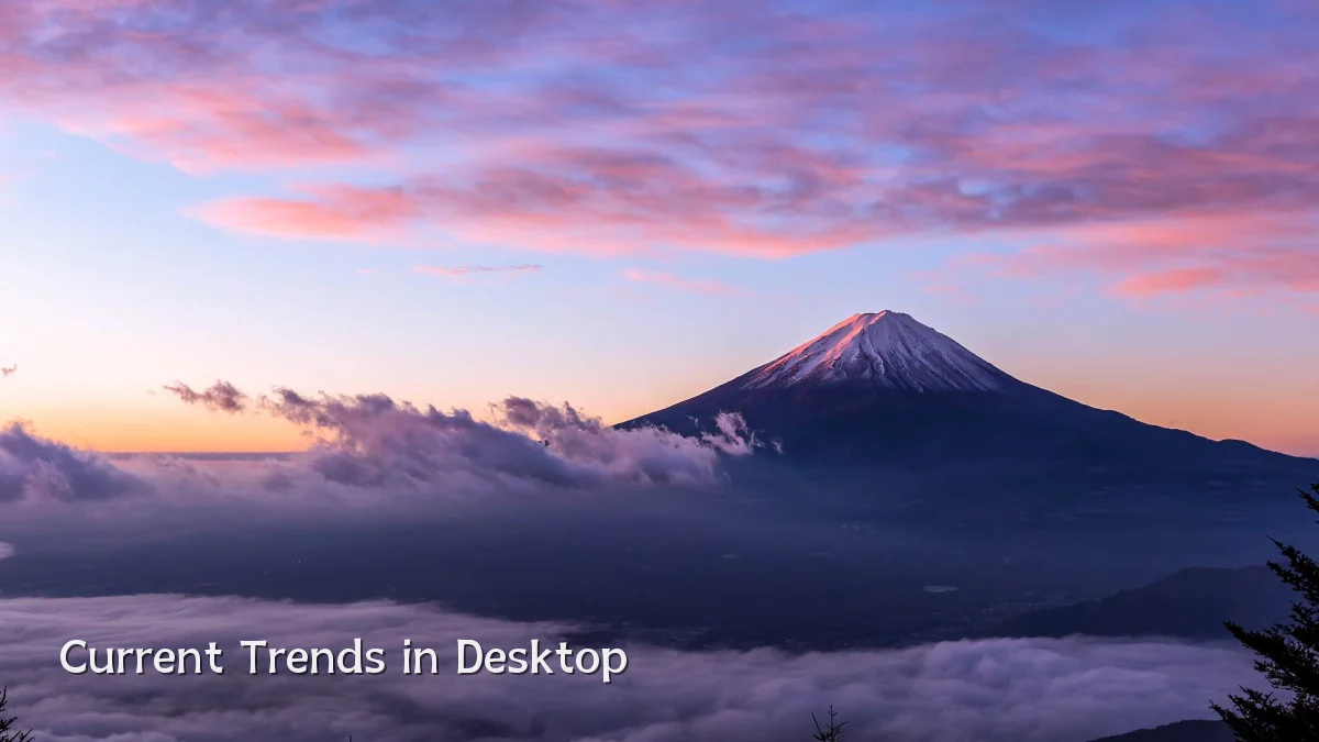 Current Trends in Desktop