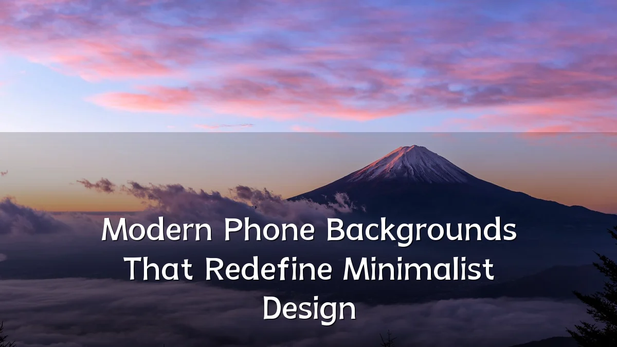 Modern Phone Backgrounds That Redefine Minimalist Design