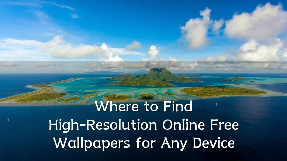 Where to Find High-Resolution Online Free Wallpapers for Any Device