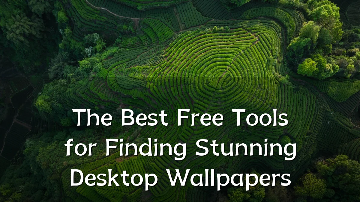 The Best Free Tools for Finding Stunning Desktop Wallpapers