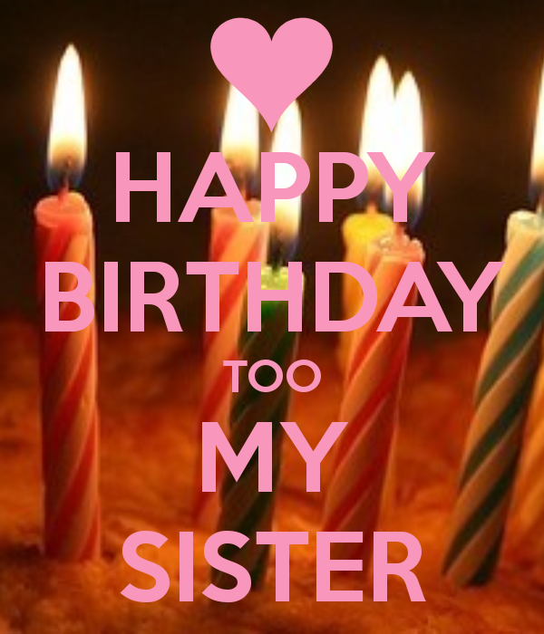 happy birthday too my sister image