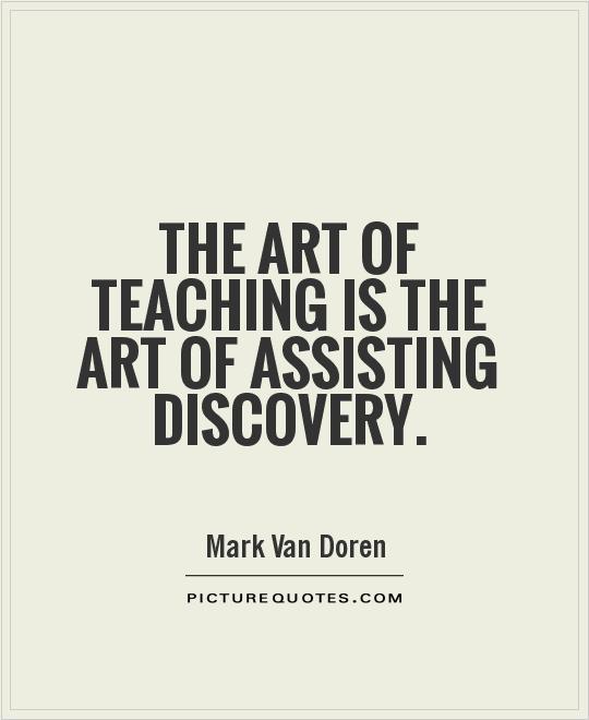 the art of teaching is the art